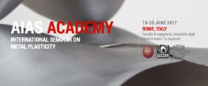 Scopri di più sull'articolo AIAS Academy International Seminar of Metal Plasticity – 19/20 Giugno 2017, Roma